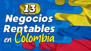 ✅ 13 Negocios Rentables en Colombia con Poco Dinero 🤑 Ideas de Negocios en Colombia [upl. by Doone374]