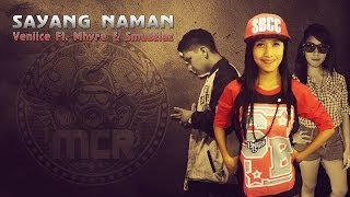 Sayang Naman  Veniice Ft Mhyre amp Smugglaz [upl. by Norreht]