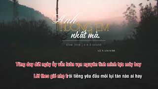 Anh thương em nhất mà Karaoke  beat slow  s a d sound [upl. by Atiram]