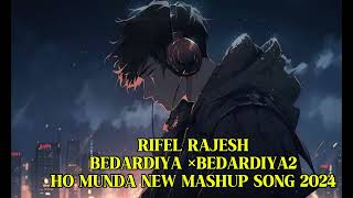 BEDARDIYA × BEDARDIYA2 HO MUNDA MASHUP SONG 2024 PURTY STARRIFEL RAKESH [upl. by Aridatha]