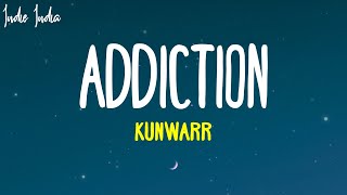 Kunwarr  Addiction Lyrics [upl. by Aylsworth]