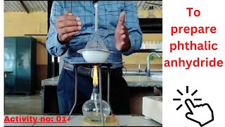 To prepare phthalic anhydride  acitivity no 01 12chemistry practical a2zpractical991 [upl. by Ynavoeg]