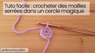 Tuto crochet  comment crocheter des mailles serrées dans un cercle magique [upl. by Anifled]