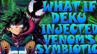 What If Deku Injected Venoms Symbiote [upl. by Acassej]