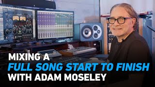 How to Mix a Song with Adam Moseley Start to Finish  Plugin Alliance [upl. by Sophie]