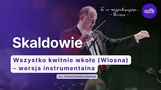 Wszystko kwitnie wkoło Wiosna – wersja instrumentalna  To co najpiękniejsze Wiosna cz 2 [upl. by Oniram]