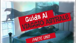 Guida al Viaggio Astrale  Parte 1 Introduzione al Viaggio Astrale [upl. by Parfitt]