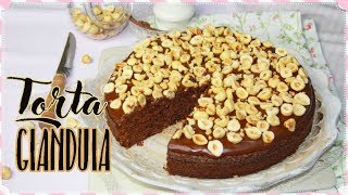 TORTA GIANDUIA 🍫  TORTA CIOCCOLATO E NOCCIOLE  DELIZIEePASTICCi di Marzia [upl. by Aisatsan670]