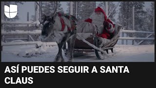 ¿Quieres saber por dónde está Santa Claus Te explicamos cómo seguir su recorrido [upl. by Paley]