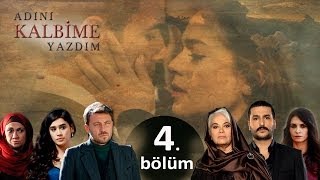 Adını Kalbime Yazdım  4 Bölüm [upl. by Josler402]