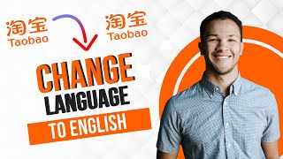 How to Change Language to English on Taobao Best Method [upl. by Ymmij607]