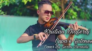 KRISTIAN XHAFERAJ  Çupa e Gjitones COVER By Geron Dervishi [upl. by Anma]