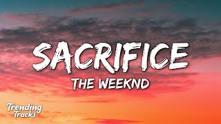 The Weeknd  Sacrifice Clean  Lyrics [upl. by Rosalinda]