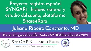 Fondo de Investigación SynGAP  Juliana Ribeiro Constante MD  Proyecto registro español SYNGAP1 [upl. by Lenehc]