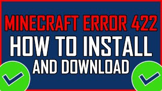 How To Download And Install Minecraft Error 422 [upl. by Akitahs614]