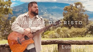 LA SANGRE DE CRISTO  LUIS SALAS 4K [upl. by Zoi]