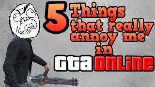 5 Things that annoy me in GTA Online [upl. by Eelrahs]