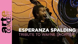 esperanza spalding  Tribute to Wayne Shorter  ARTE Concert [upl. by Cindie515]