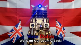 Vote Dalek  We Want Our Country Back [upl. by Anileme229]