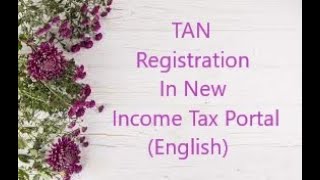 English TAN Registration in New Income Tax PortalTDSTCS US 206AB amp 206CCA of Income Tax [upl. by Bearce]