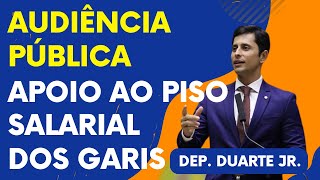 Piso Salarial dos Garis  Audiência Pública e Apoio Do Dep Duarte Jr  Novo Salário dos Garis [upl. by Enos]