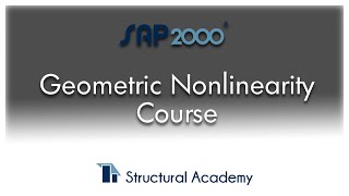 Overview for the Geometric Nonlinearity Course on Structural Academy [upl. by Raynell]