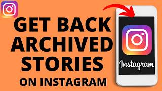 How to Get Back Archived Stories on Instagram [upl. by Bealle694]