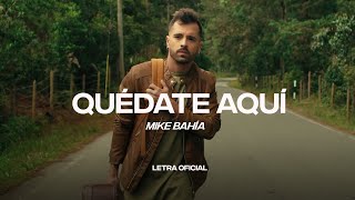 Mike Bahía  Quédate Aquí Lyric Video  CantoYo [upl. by Lula713]