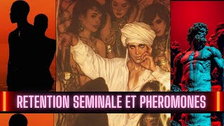 RETENTION SEMINALE ET PHEROMONES [upl. by Ultima950]