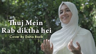 Tujh Mein Rab Dikhta Hai  Cover I Dana Razik [upl. by Jayson]