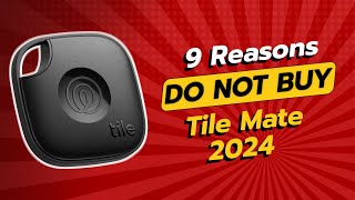 DONT BUY Tile Mate 2024 BEFORE WATCHING THIS 😱 9 Reasons Why [upl. by Targett278]