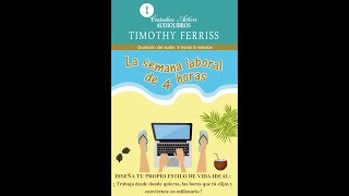 La Semana Laboral de 4 Horas  Timothy Ferris [upl. by Hedberg]