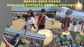 Maring Naga dance Marilkhu khulbung nangak karlhang 2024 [upl. by Lledroc]