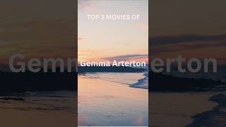 TOP 3 MOVIES OF GEMMA ARTERTON EXPLORE MOVIES amp SERIESshorts [upl. by Sola]