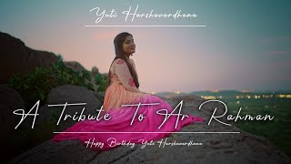 A Tribute to AR Rahman  Saregamapa Yuti Harshavardhana Telugu Mashup Stepup Filmmaking mashup [upl. by Rivalee317]