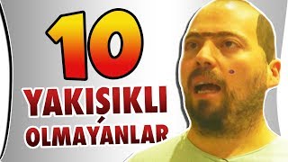 Yakışıklı Olmayanların İyi Bildiği 10 Şey [upl. by Chariot]