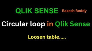 Circular Reference in Qlik Sense  Class 17 By Rakesh Reddy [upl. by Gesner]