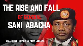 The Rise and Fall of General Sani Abacha  The rule and misrule in Nigeria Documentary [upl. by Narmi]