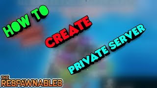 HOW TO CREATE PRIVATE SERVER IN  RESPAWNABLES [upl. by Annaya]