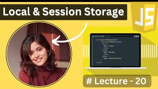 Local Storage amp Session Storage in JavaScript  Lecture  20  JavaScript Tutorial in Hindi  2024 [upl. by Ysak]