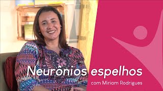 Neurônios espelho  Cérebro social  Educação Emocional Positiva  Miriam Rodrigues [upl. by Hugibert]