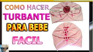 COMO HACER TURBANTES PARA BEBE FACIL [upl. by Clarkin]