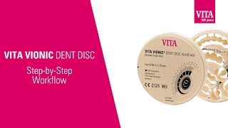 VITA VIONIC DENT DISC StepbyStep Workflow [upl. by Noicpesnoc76]