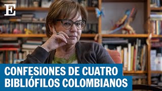 COLOMBIA Cuatro escritores hablan sobre los tesoros que esconden sus bibliotecas  EL PAÍS [upl. by Libb221]