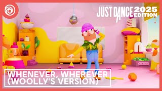 Just Dance 2025 Edition  Whenever Wherever Woollys Version by Shakira [upl. by Nahgen]