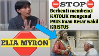 TERBARU ELIA MIRON BUNGKAM P3MB3NCI KATOLIK SOAL PAUS [upl. by Allbee]