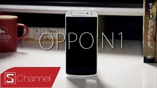 Schannel  Đánh giá chi tiết OPPO N1  CellphoneS [upl. by Kazim]