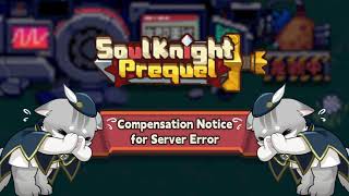 Compensation Notice for Server Error  Soul Knight Prequel [upl. by Okechuku]