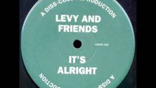 Levy and Friends  Its Alright DissCuss Remix 2 [upl. by Gaynor7]