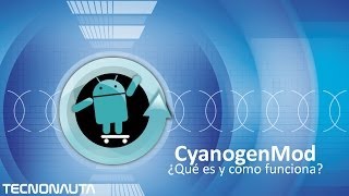 ¿Qué es CyanogenMod como instalar [upl. by Adnarb]